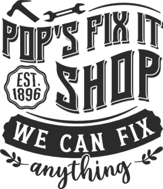 Pop's fix it shop, we can fix anything free svg file for members, mechanic. garage wall decor