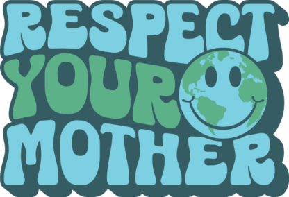 Respect your mother, planet earth smiley free svg file for members, earth day svg for tshirt