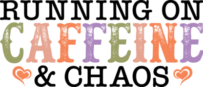 Running on caffeine and chaos free svg file for members, funny mug design