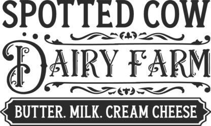Spotted cow dairy farm, butter, milk, cream, cheese free svg file for members, Farmhouse Sign