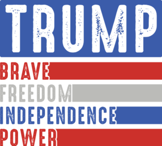 Trump, brave, freedom, independence, power free svg file for members, trump fan shirt design
