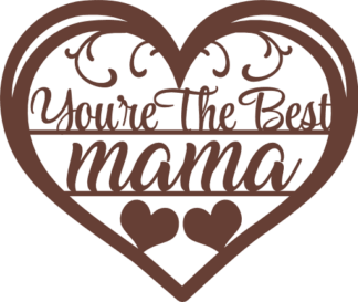 You're the best mama, heart free svg file for members, gift for mom