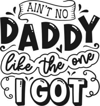 Ain't no daddy like the one I got free svg file for members, father's day baby onesie design