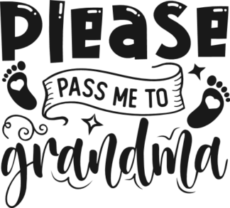 Please pass me to grandma free svg file for members, funny baby onesie design