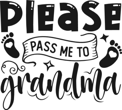 Please pass me to grandma free svg file for members, funny baby onesie design