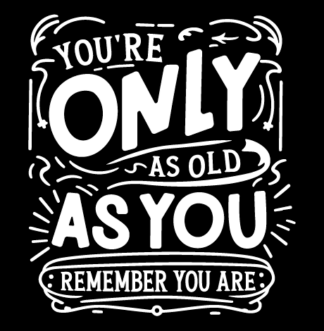 You're only as old as you remember you are free svg file for members, funny birthday hoodie design