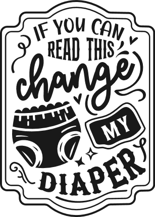 If you can read this, change my diaper free svg file for members, funny baby onesie design