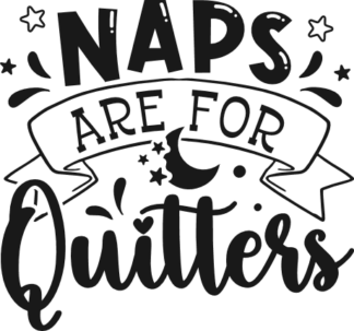 Naps are for quitters free svg file for members, funny baby onesie design