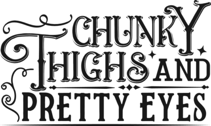 Chunky thighs and pretty eyes free svg file for members, funny baby girl onesie design