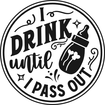 I drink until I pass out free svg file for members, funny svg for baby milk bottle