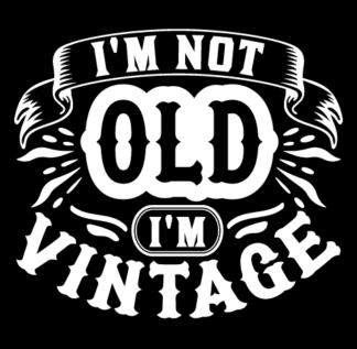 I'm not old, I'm vintage free svg file for members, funny birthday gift for dad