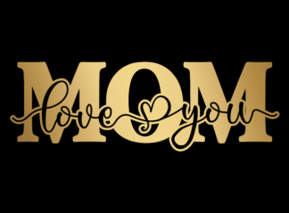 Love you Mom free svg file for members, golden png for sublimation, mother's day gift
