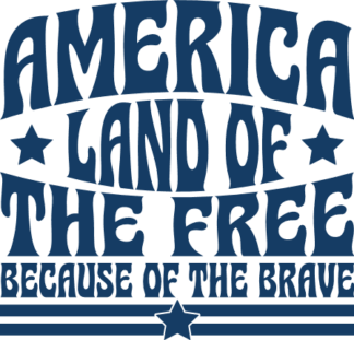 America land of the free because of the brave free svg file for members, 4th july tee design