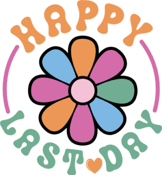Happy last day, flower free svg file for members, End of School tsvg for t-shirt