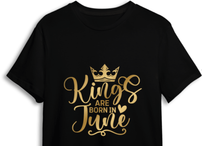 Kings are born in june free svg file for members, golden png for sublimation, birthday shirt design