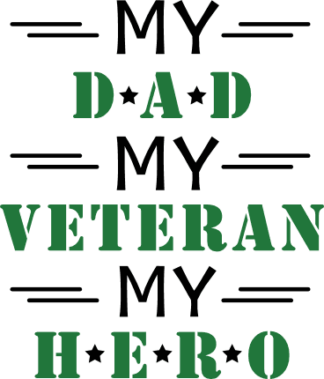 My dad, my veteran, my hero free svg file for members, gift for army dad