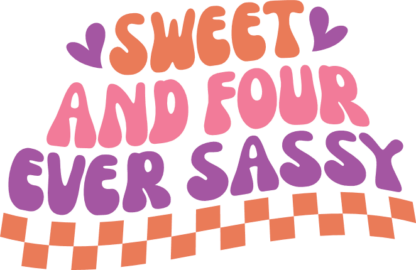 Sweet and four ever sassy free svg file for members, 4th birthday tshirt design