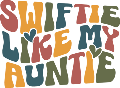 Swiftie like my auntie free svg file for members, hoodie design for aunt