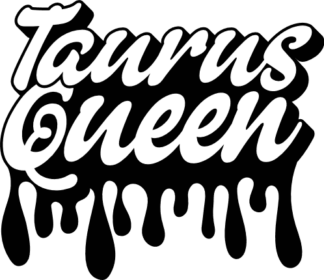 Taurus queen free svg file for members, drippy letters, zodiac svg for sweatshirt