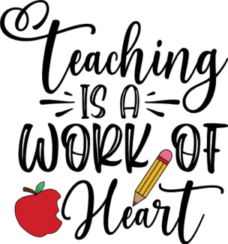 Teaching is work of heart free svg file for members, teacher's day gift