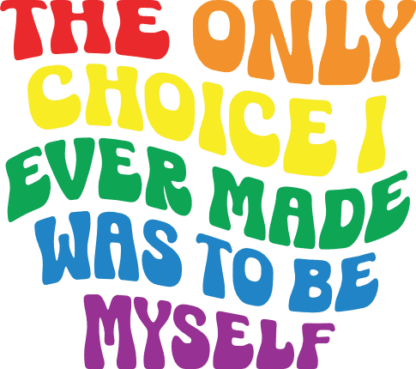 The only choice I ever made was to be myself free svg file for members, gay pride month svg for t-shirt