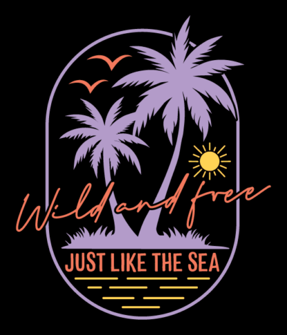 Wild and free, just like the sea free svg file for members, beach day t-shirt design