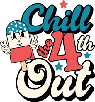 Chill the 4th Out free svg file for members, funny 4th of july svg for tumbler