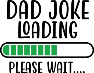 Dad joke loading, please wait free svg file for members, funny Fathers Day gift