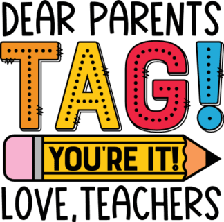 Dear parents tag you're it, love, teachers free svg file for members, funny last day of school tshirt design