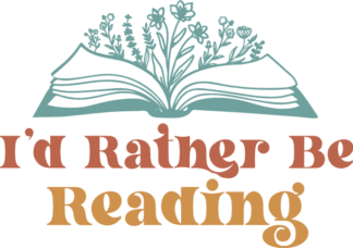 I'd rather be reading, book and flowers free svg file for members, gift for books lover, tote bag design