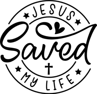 Jesus saved my life free svg file for members, religious svg for tumbler
