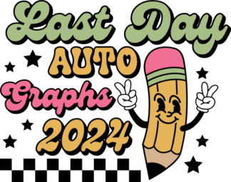 Last day autographs 2024 free svg file for members, last day of school svg for sweatshirt