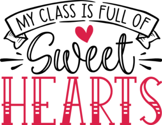 My class is full of sweet hearts free svg file for members, teacher t-shirt design