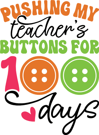 Pushing my teacher's buttons for 100 days free svg file for members, funny sweatshirt design