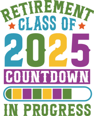Retirement class of 2025, countdown in progress free svg file for members, tshirt design for teacher