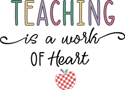Teaching is a work of heart free svg file for members, end of school, gift for teacher