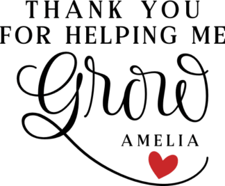 Thank you for helping me grow, custom name free svg file for members, gift for teacher, end of school