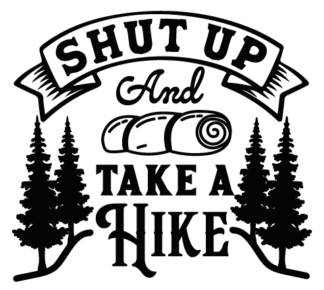 Shut up and take a hike free svg file for members, funny hiker tshirt design