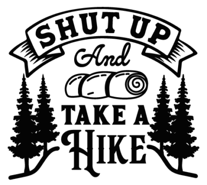 Shut up and take a hike free svg file for members, funny hiker tshirt design