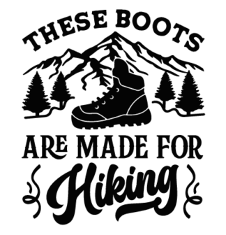 These boots are made for hiking free svg file for members, hiking sign, adventure