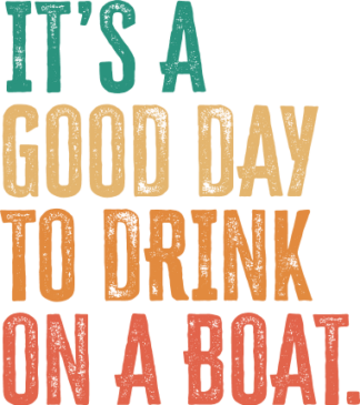 Its a good day to drink on a boat free svg file for members, funny summer vacations tshirt design