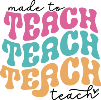 Made to teach, echo stacked text free svg file for members, sweatshirt design for teacher