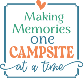 Making memories one campsite at a time free svg file for members, mug design
