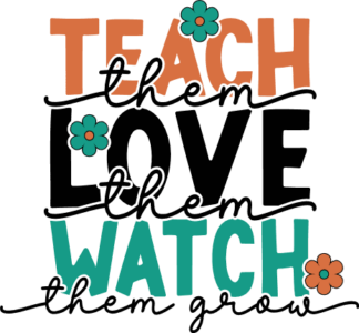 Teach them, love them, watch them grow free svg file for members, mug design for teacher