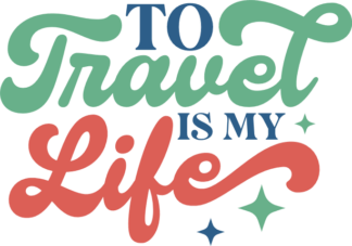 To travel is my life free svg file for members, vacay sweatshirt design