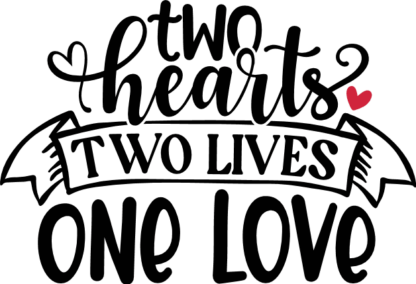 Two hearts, two lives, one love free svg file for members, wedding sign, decor