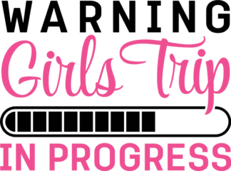 Warning girls trip in progress free svg file for members, funny vacay matching hoodie design