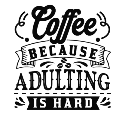Coffee because adulting is hard free svg file for members, funny cup or mug design