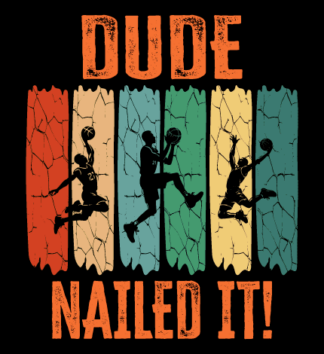 Basketball players in action, Dude nailed it free svg file for members, basketball lover sweatshirt design