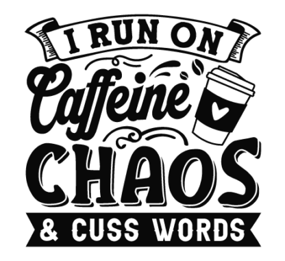 I run on caffeine chaos and cuss words free svg file for members, funny coffee wall decor